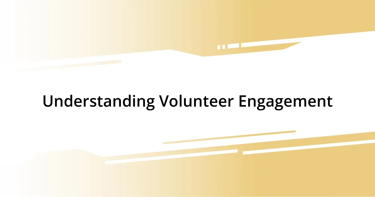 Understanding Volunteer Engagement