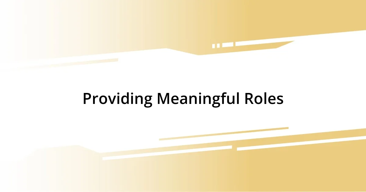 Providing Meaningful Roles