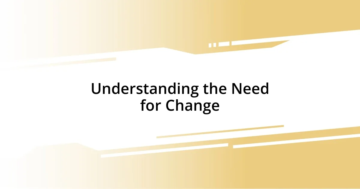 Understanding the Need for Change