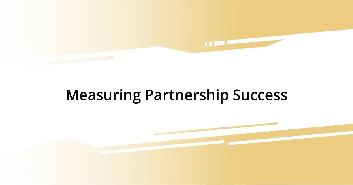 Measuring Partnership Success