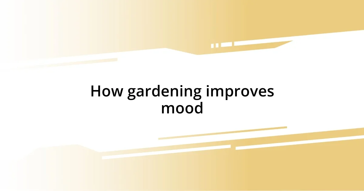 How gardening improves mood