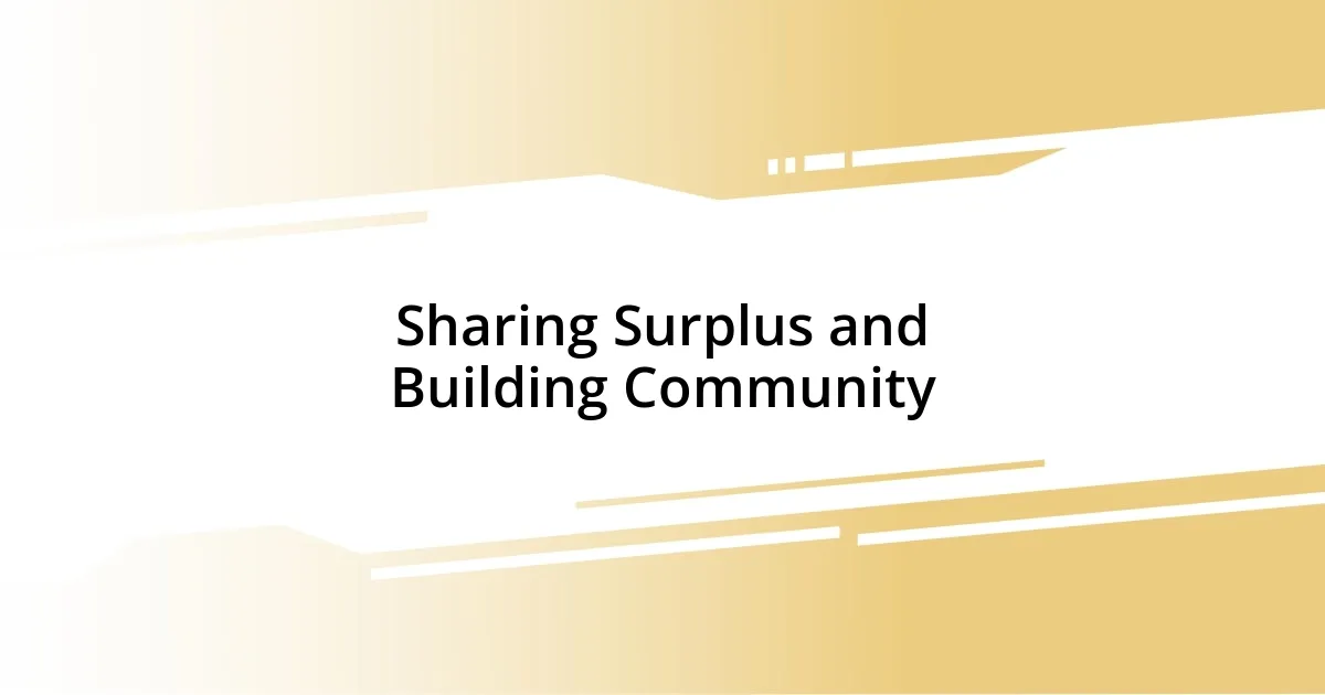 Sharing Surplus and Building Community