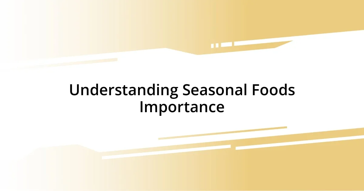 Understanding Seasonal Foods Importance