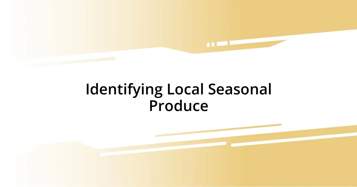 Identifying Local Seasonal Produce