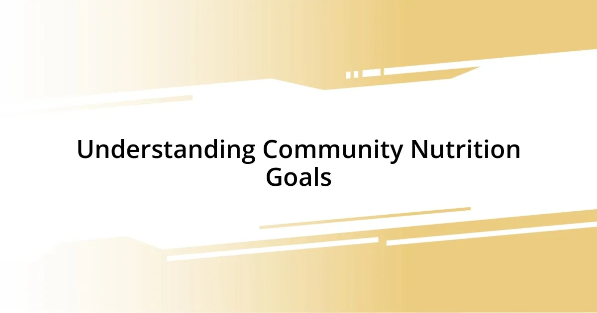 Understanding Community Nutrition Goals