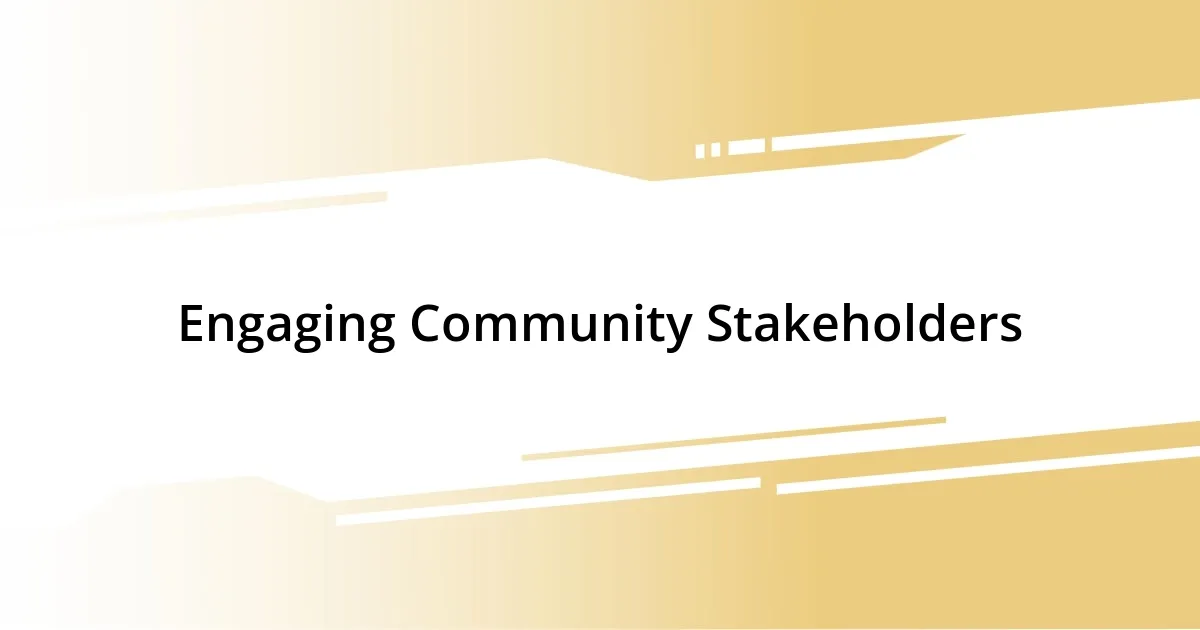 Engaging Community Stakeholders