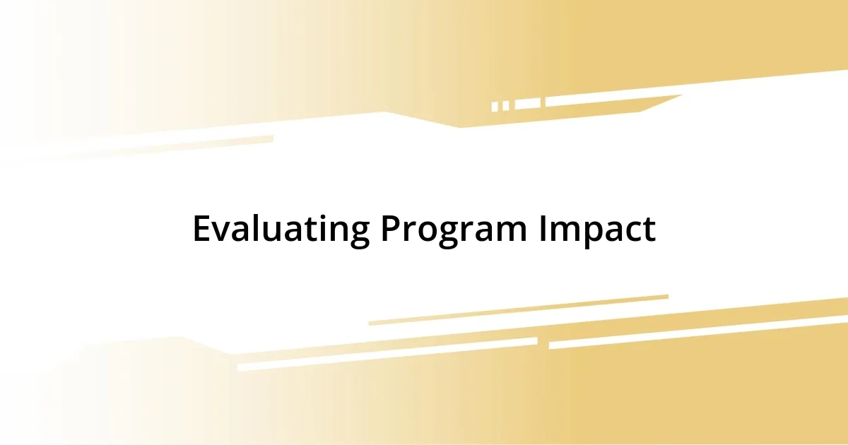 Evaluating Program Impact