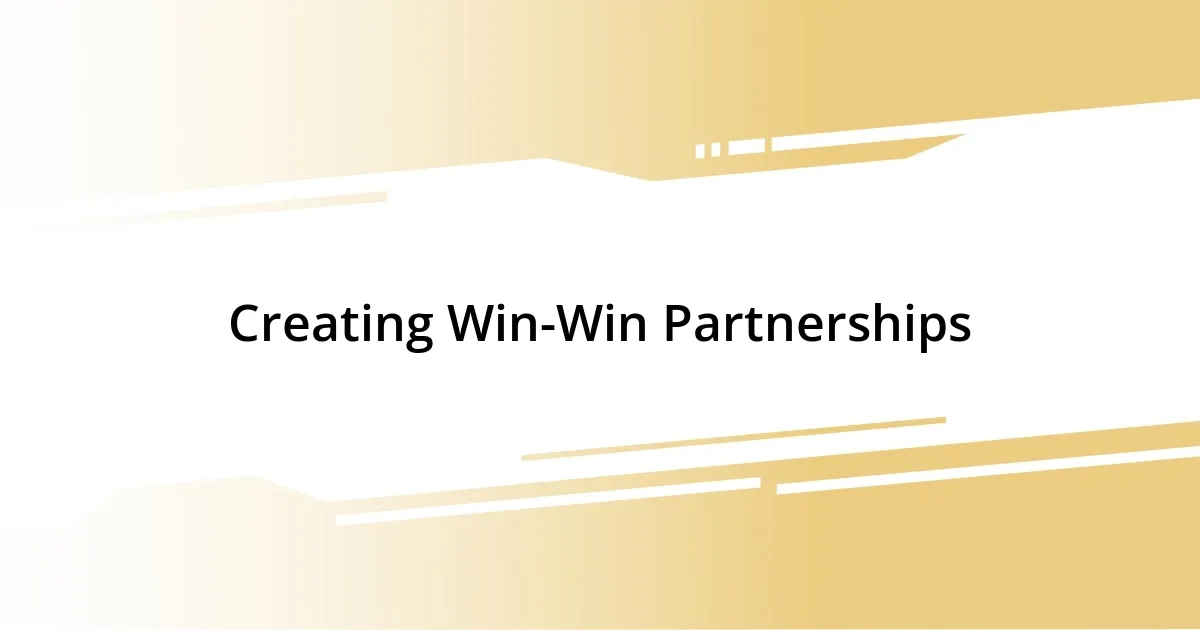 Creating Win-Win Partnerships