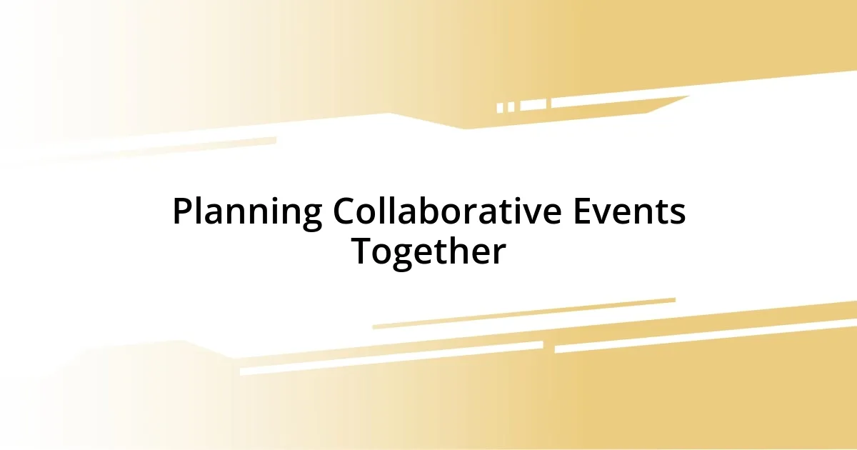 Planning Collaborative Events Together