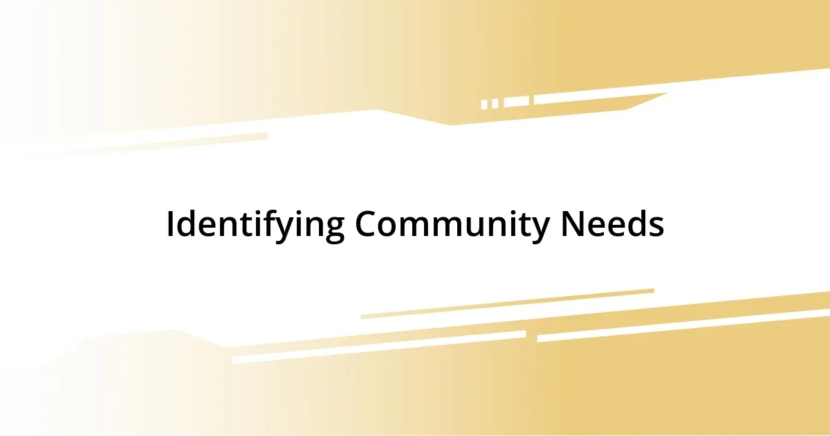 Identifying Community Needs