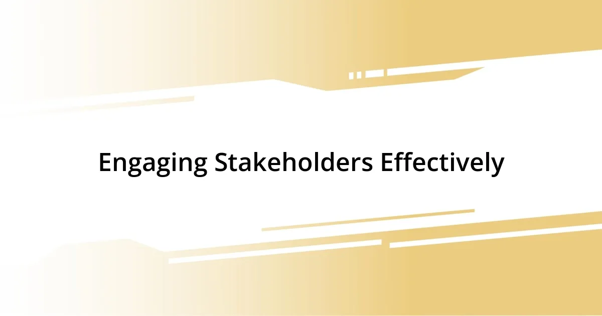 Engaging Stakeholders Effectively