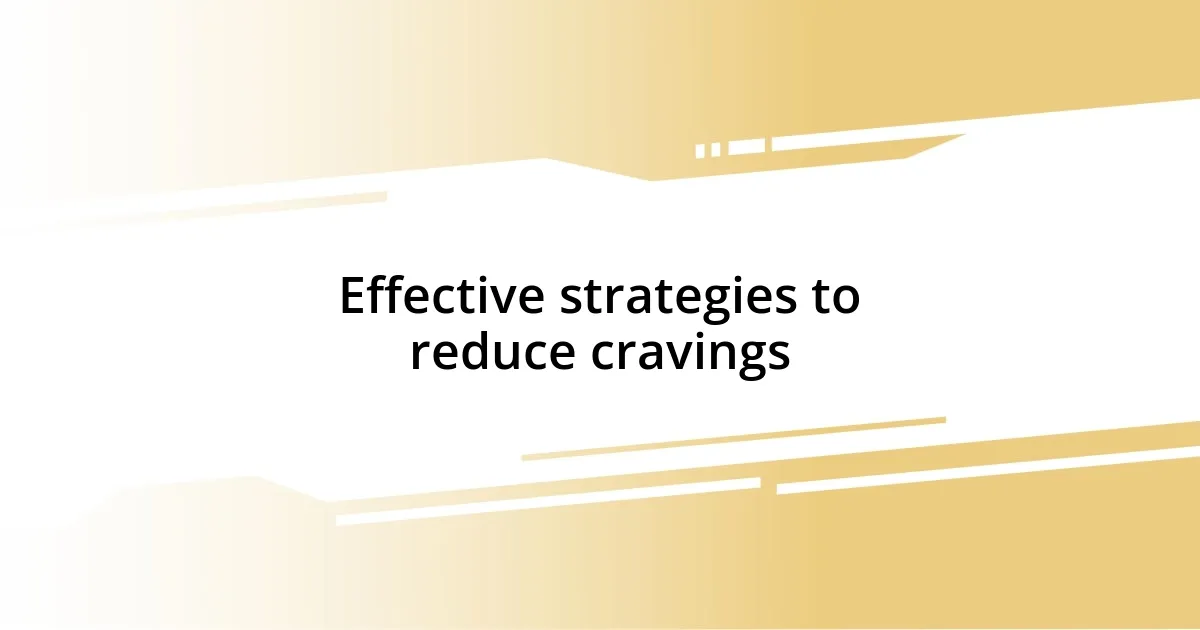 Effective strategies to reduce cravings