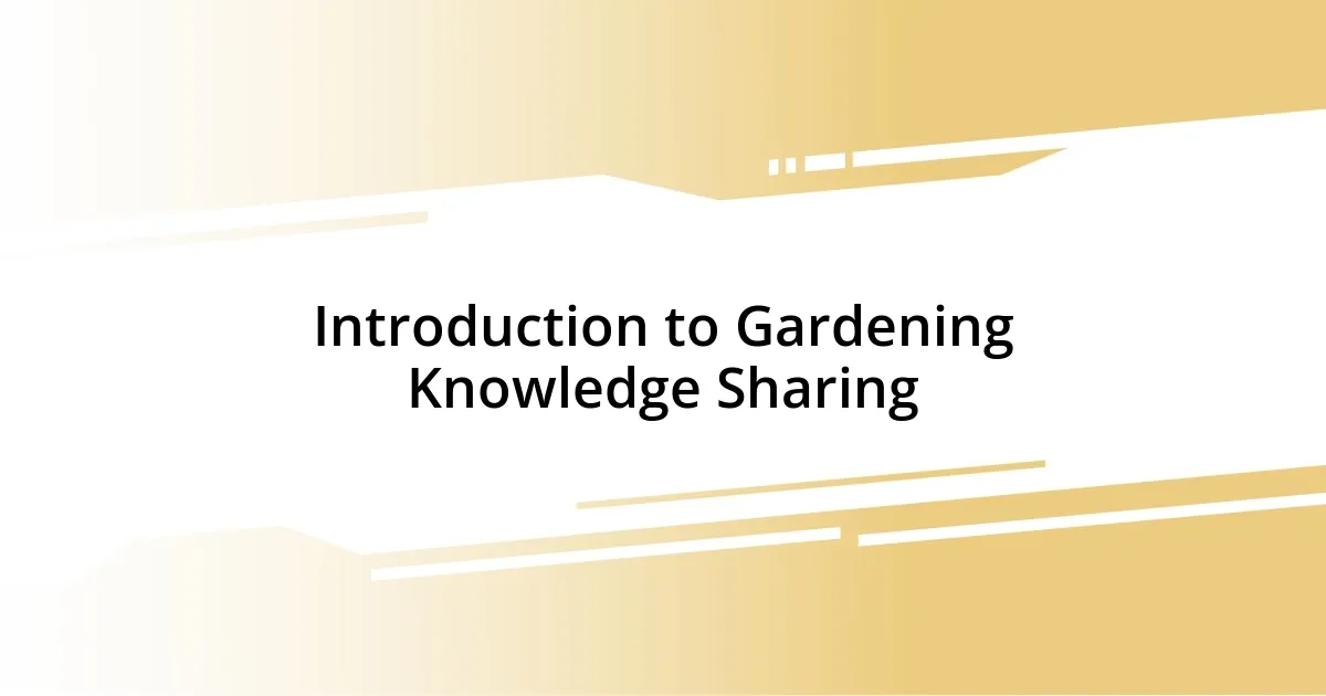 Introduction to Gardening Knowledge Sharing