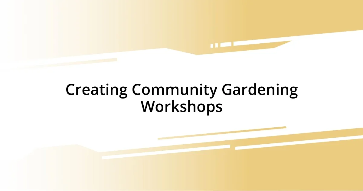 Creating Community Gardening Workshops