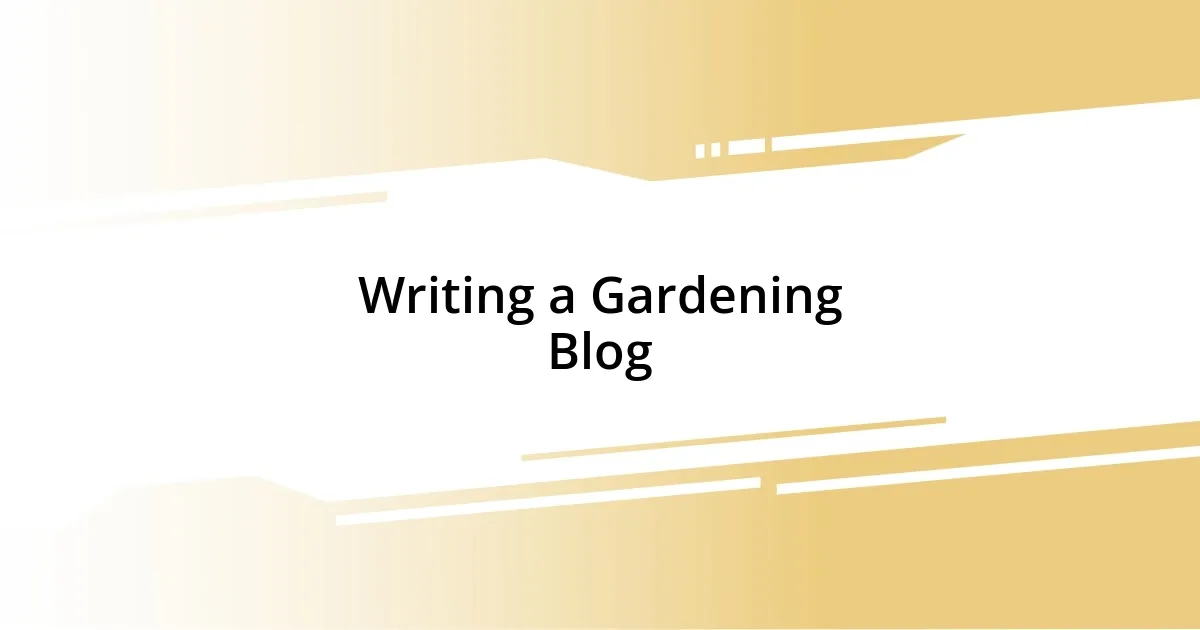 Writing a Gardening Blog