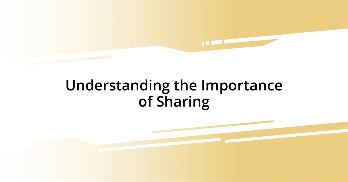 Understanding the Importance of Sharing