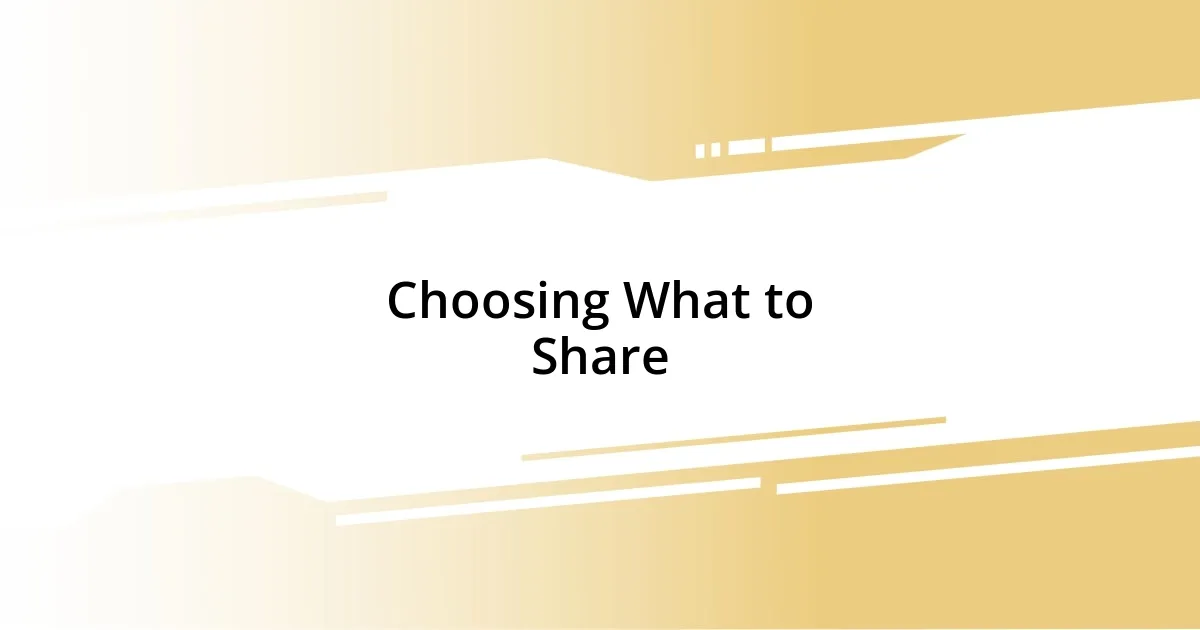 Choosing What to Share