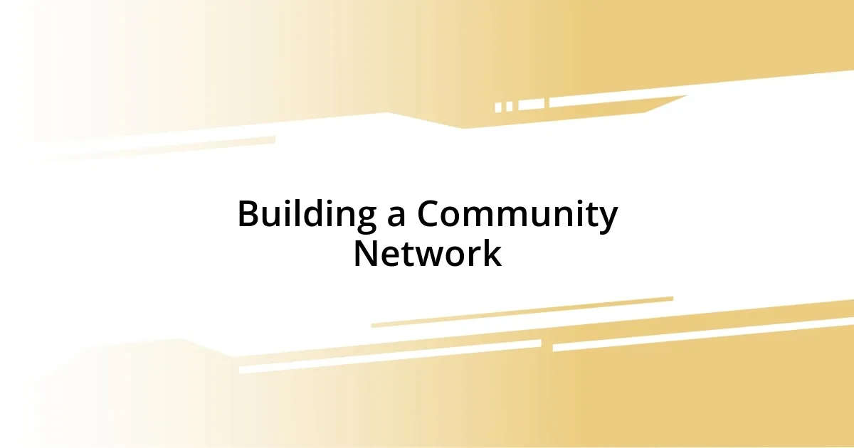 Building a Community Network