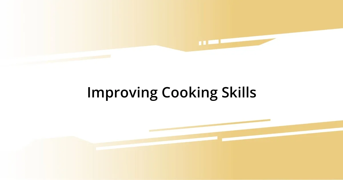 Improving Cooking Skills