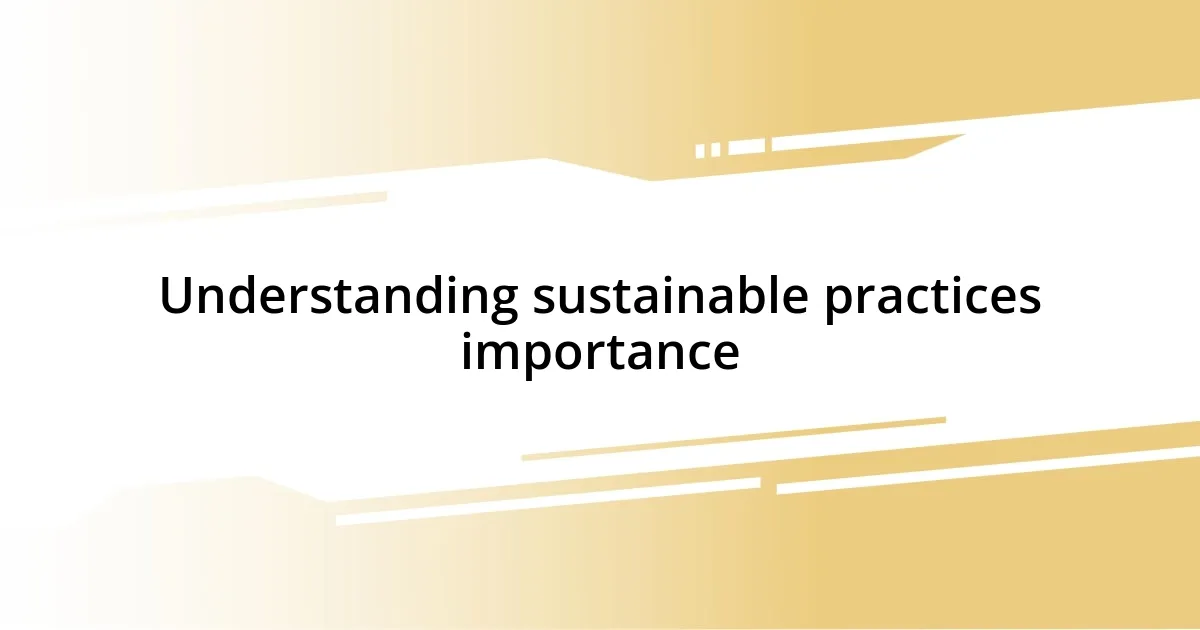 Understanding sustainable practices importance