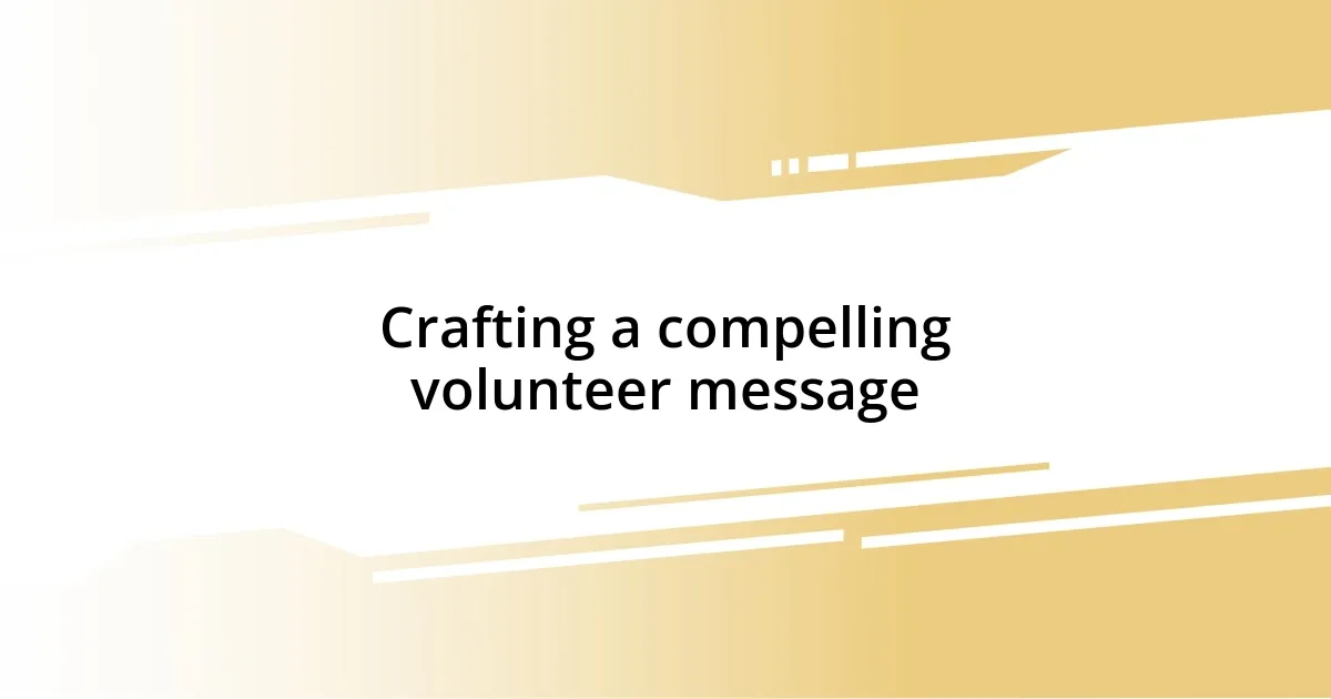 Crafting a compelling volunteer message