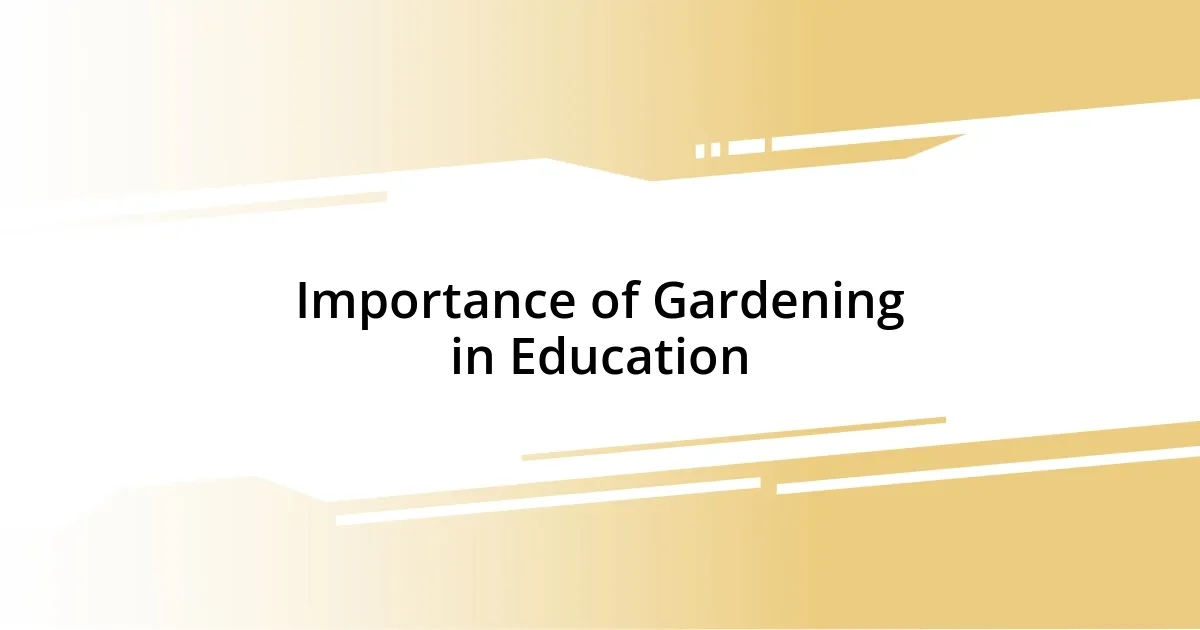 Importance of Gardening in Education