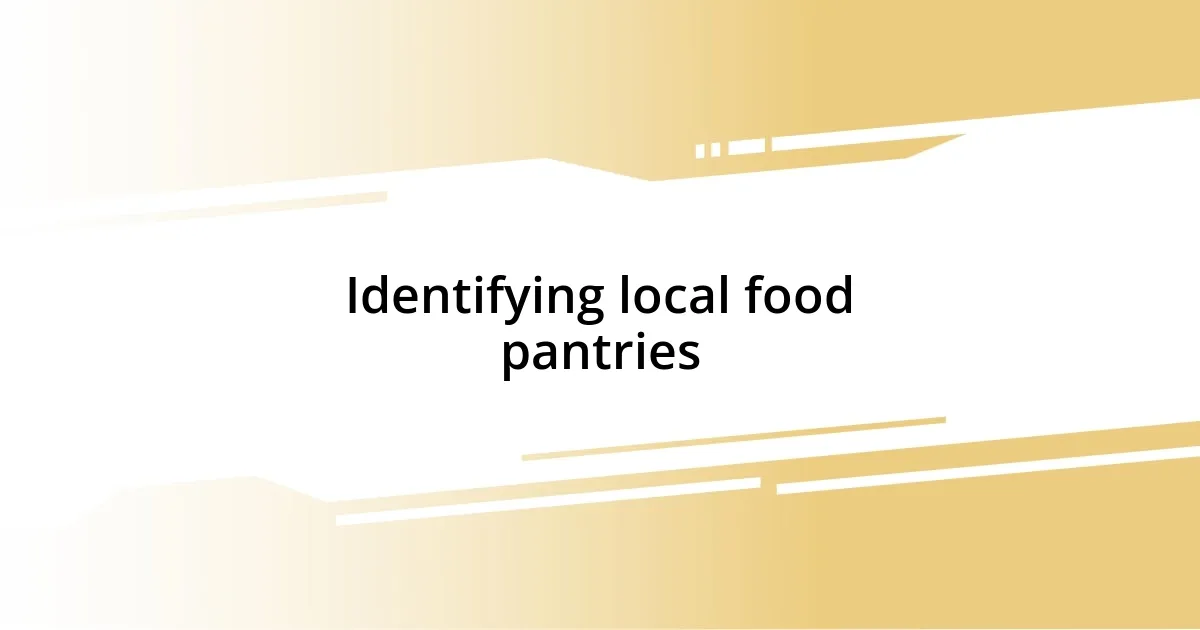 Identifying local food pantries