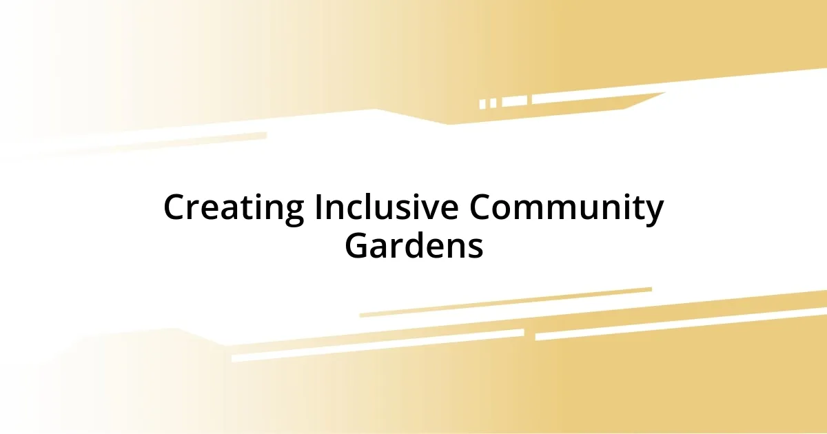 Creating Inclusive Community Gardens