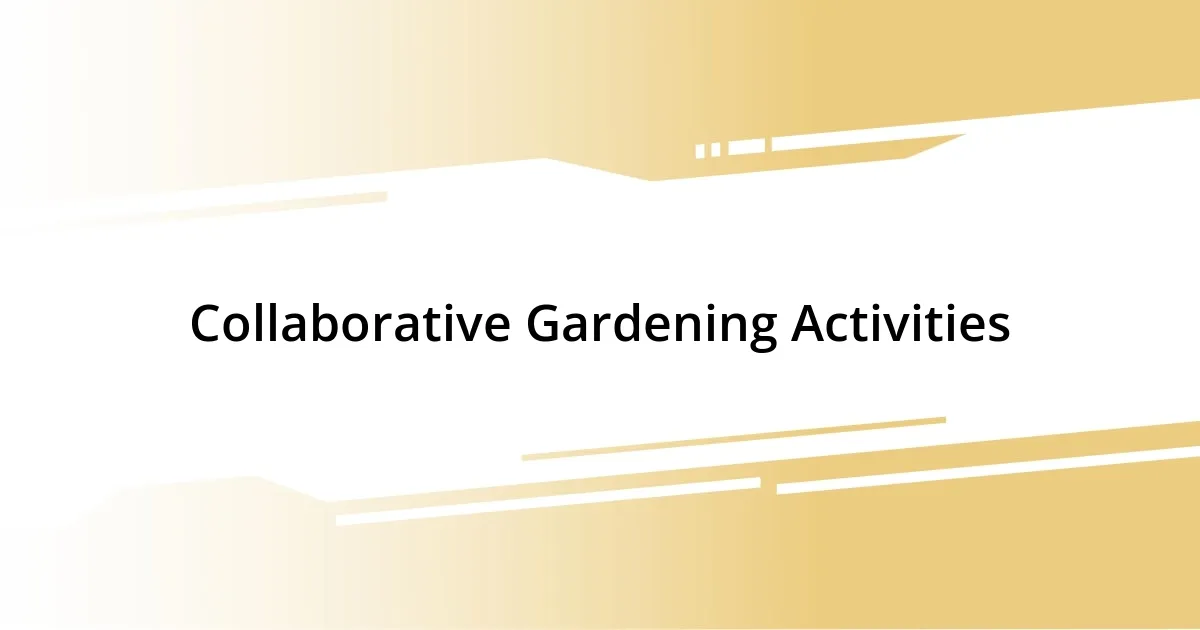 Collaborative Gardening Activities