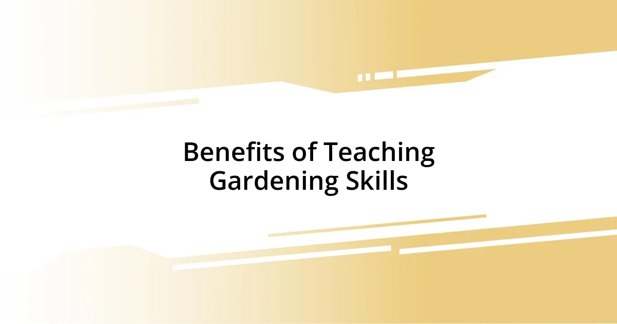 Benefits of Teaching Gardening Skills