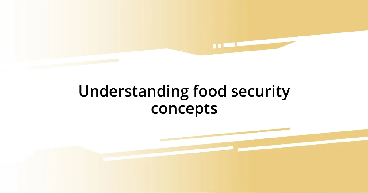 Understanding food security concepts