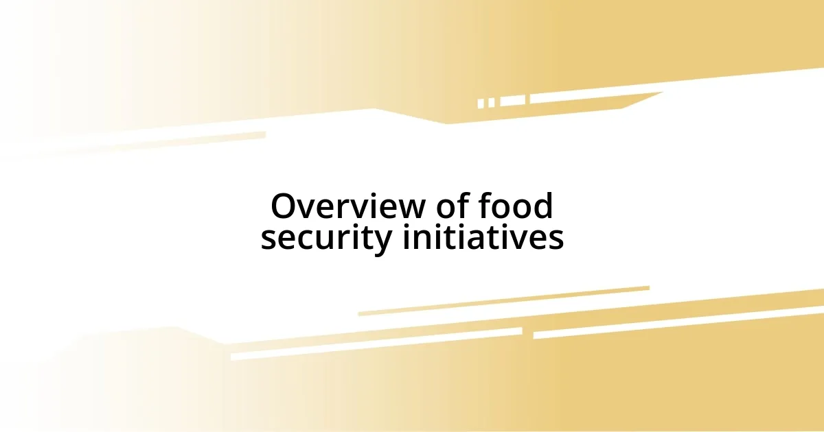 Overview of food security initiatives