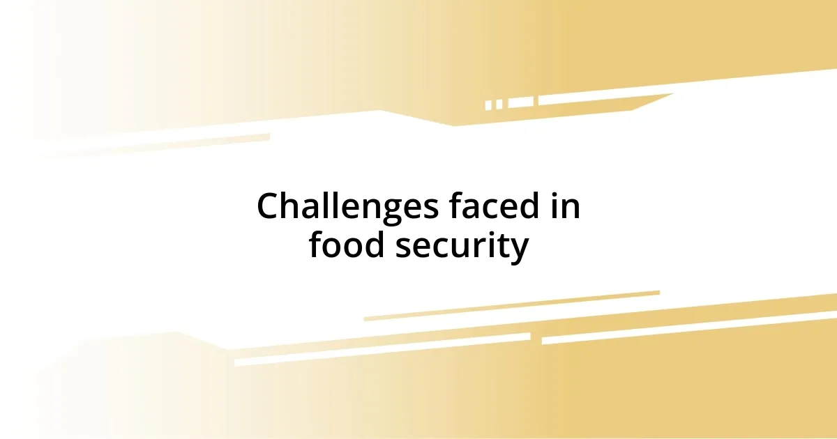 Challenges faced in food security