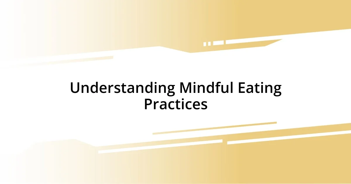 Understanding Mindful Eating Practices