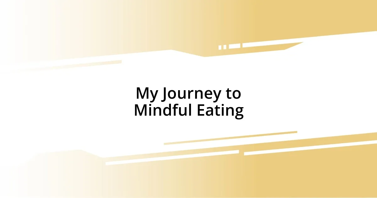 My Journey to Mindful Eating