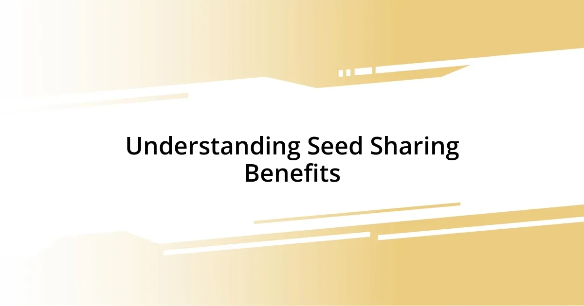 Understanding Seed Sharing Benefits