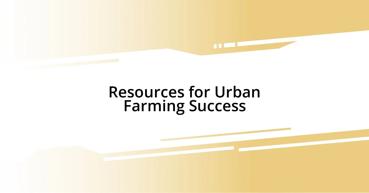 Resources for Urban Farming Success