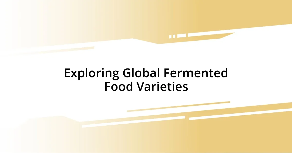 Exploring Global Fermented Food Varieties