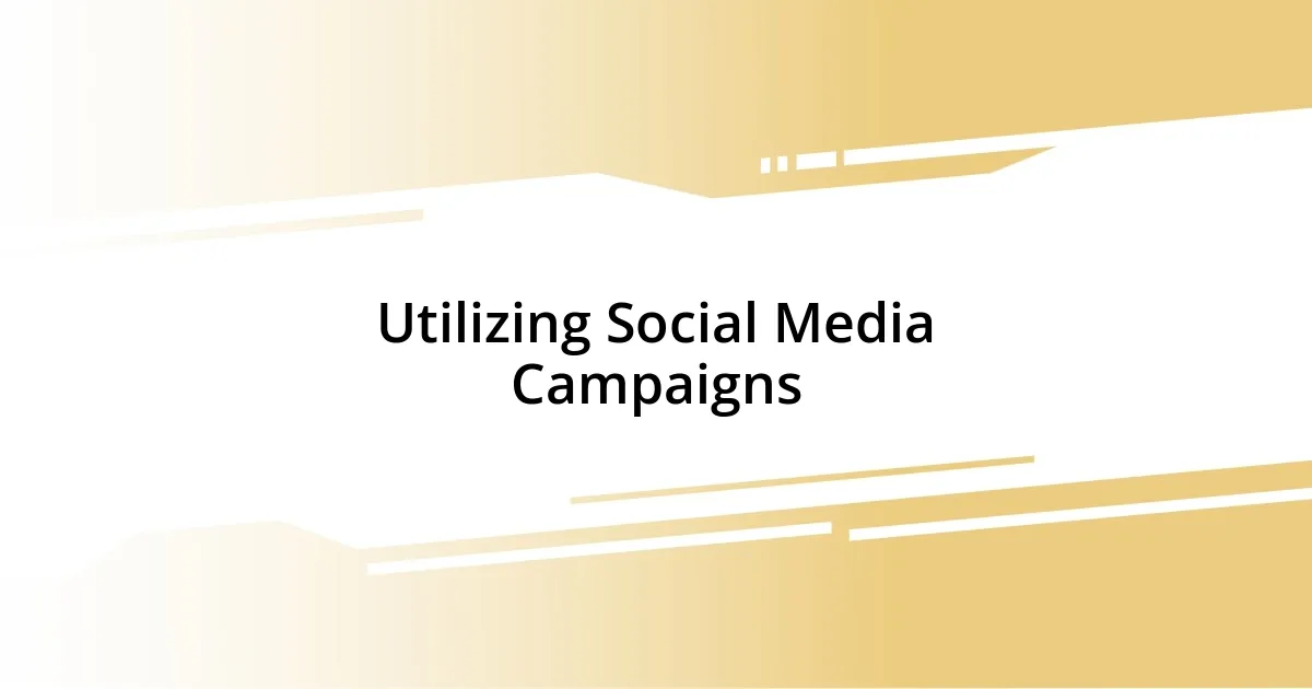 Utilizing Social Media Campaigns