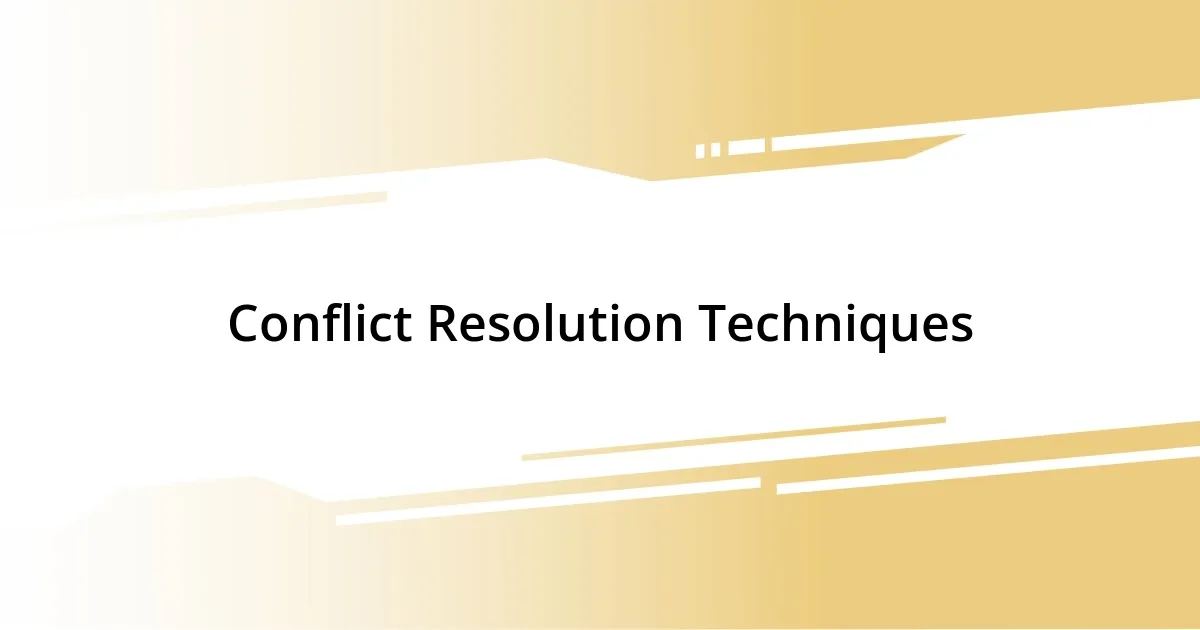 Conflict Resolution Techniques