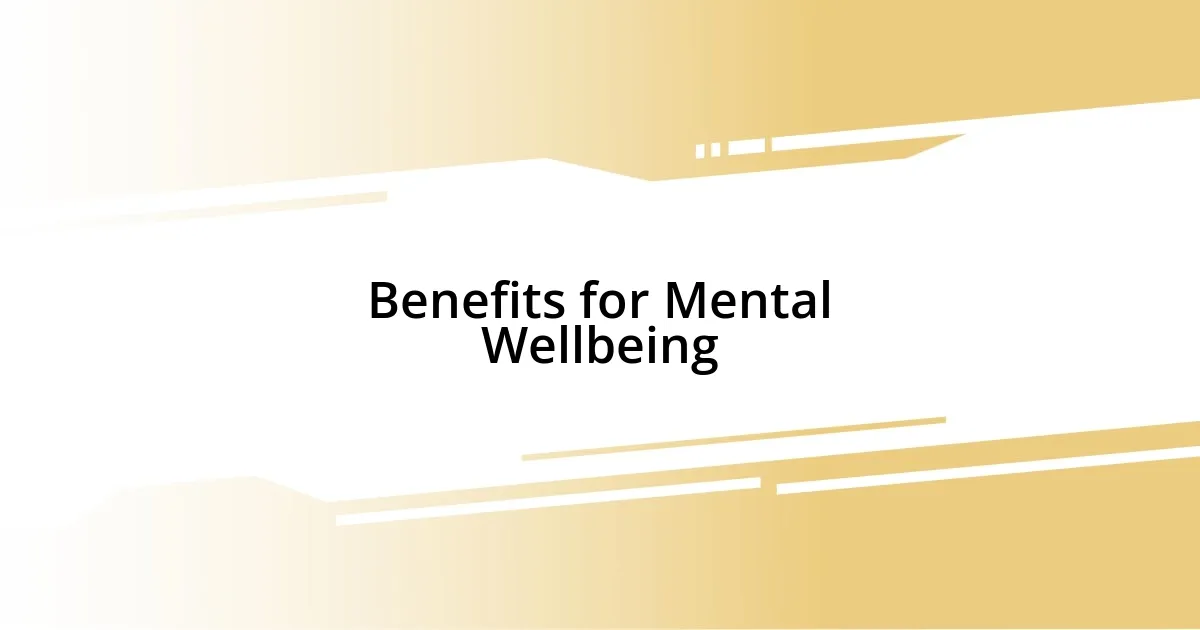 Benefits for Mental Wellbeing