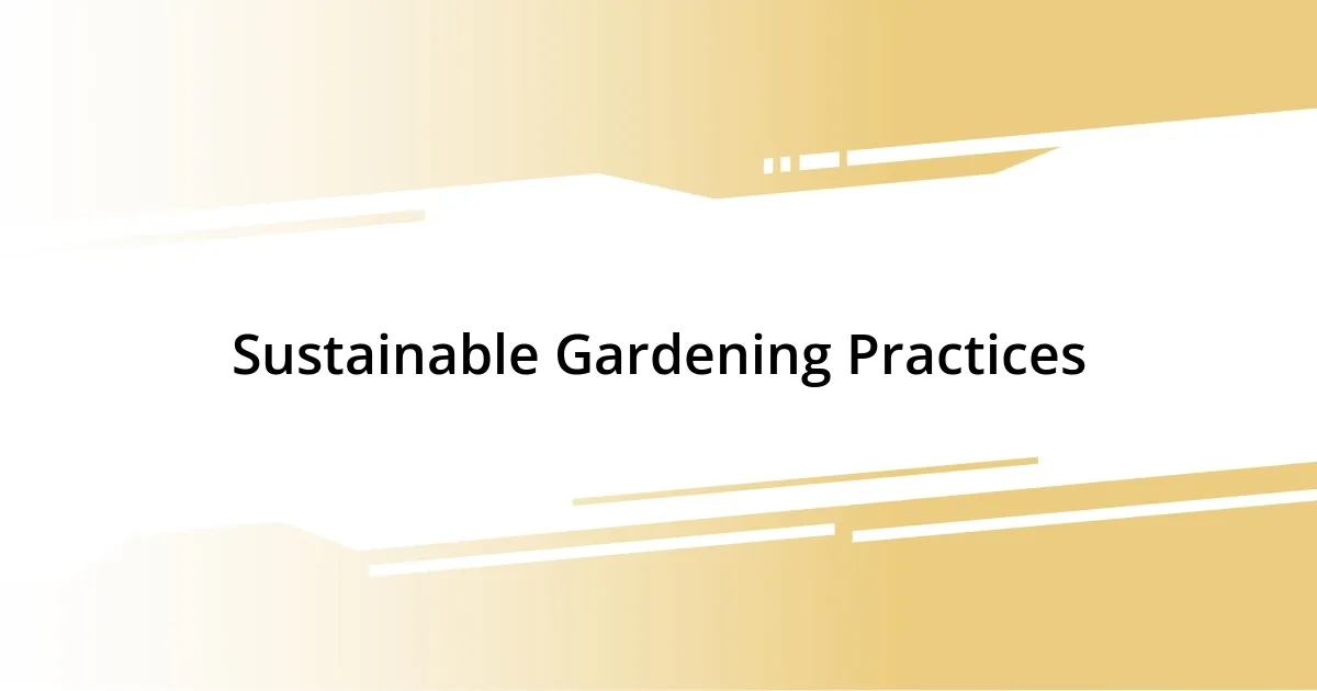 Sustainable Gardening Practices