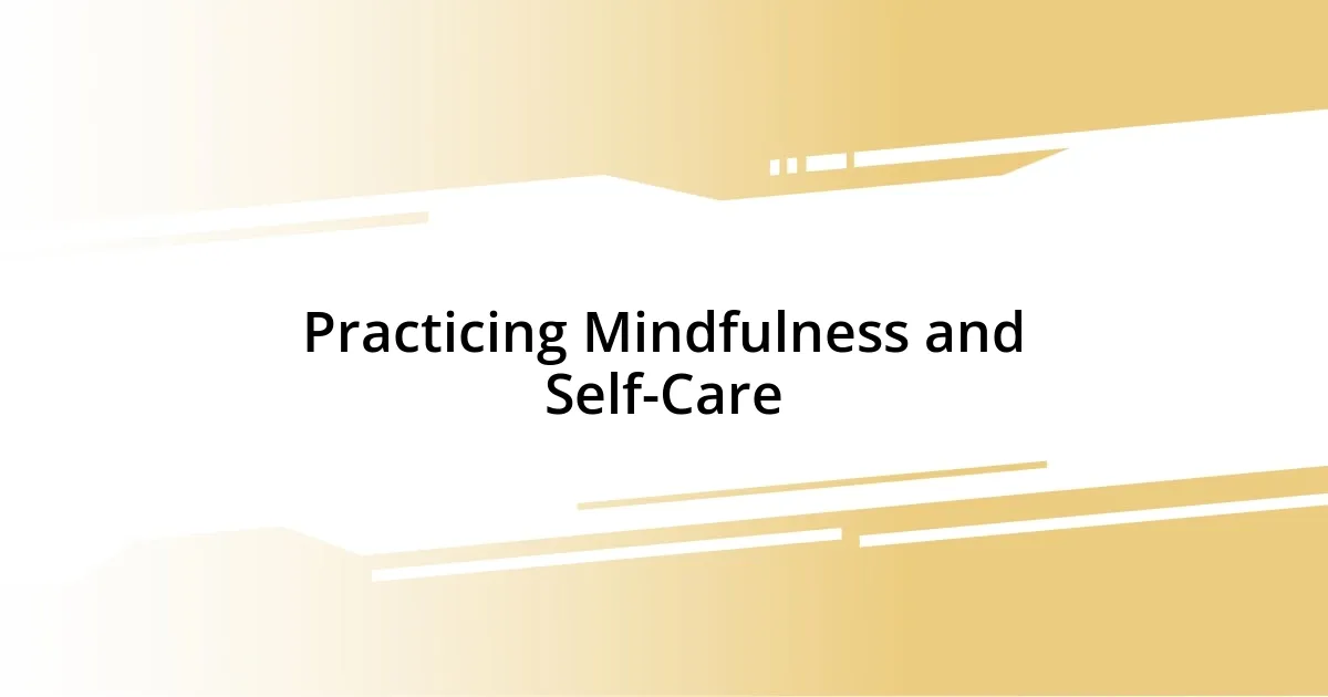 Practicing Mindfulness and Self-Care