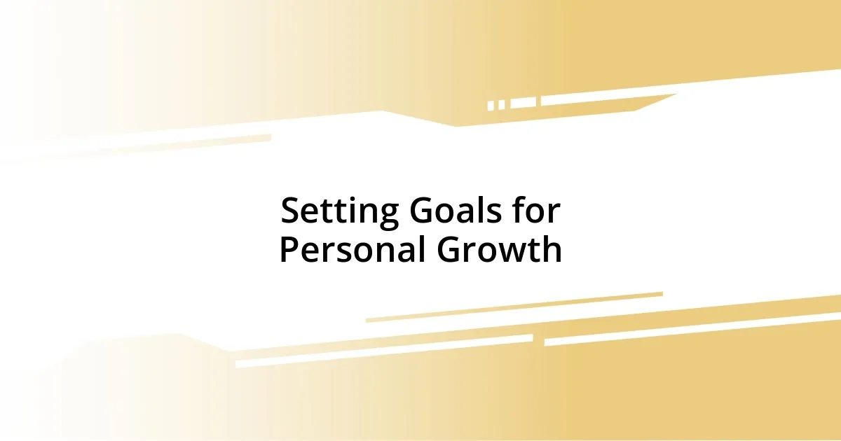 Setting Goals for Personal Growth