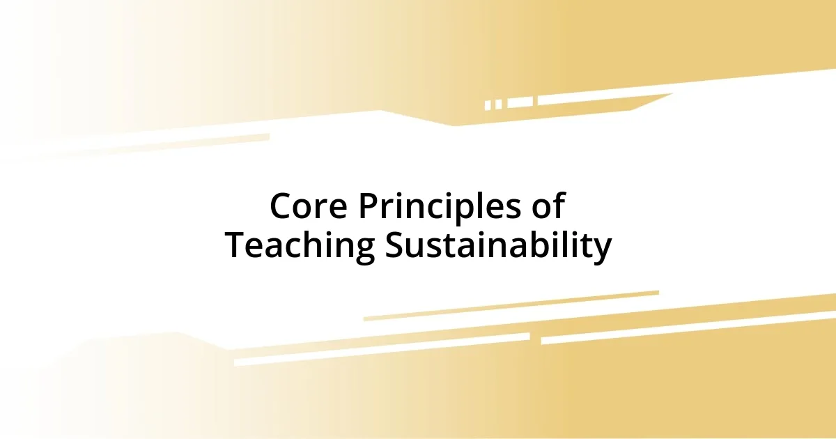 Core Principles of Teaching Sustainability