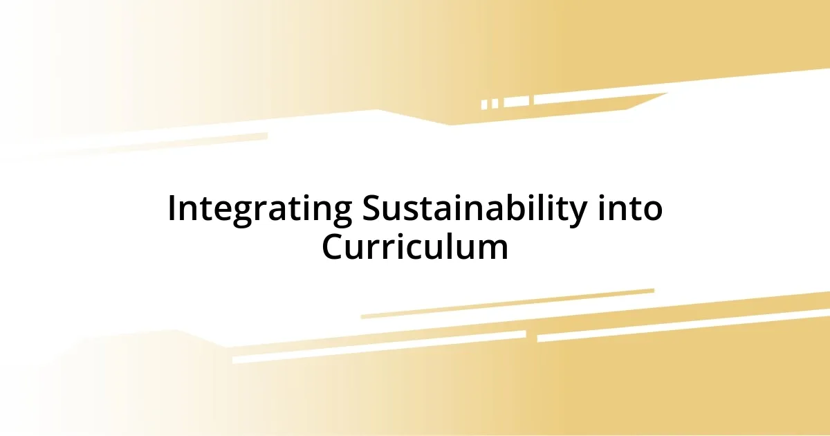 Integrating Sustainability into Curriculum