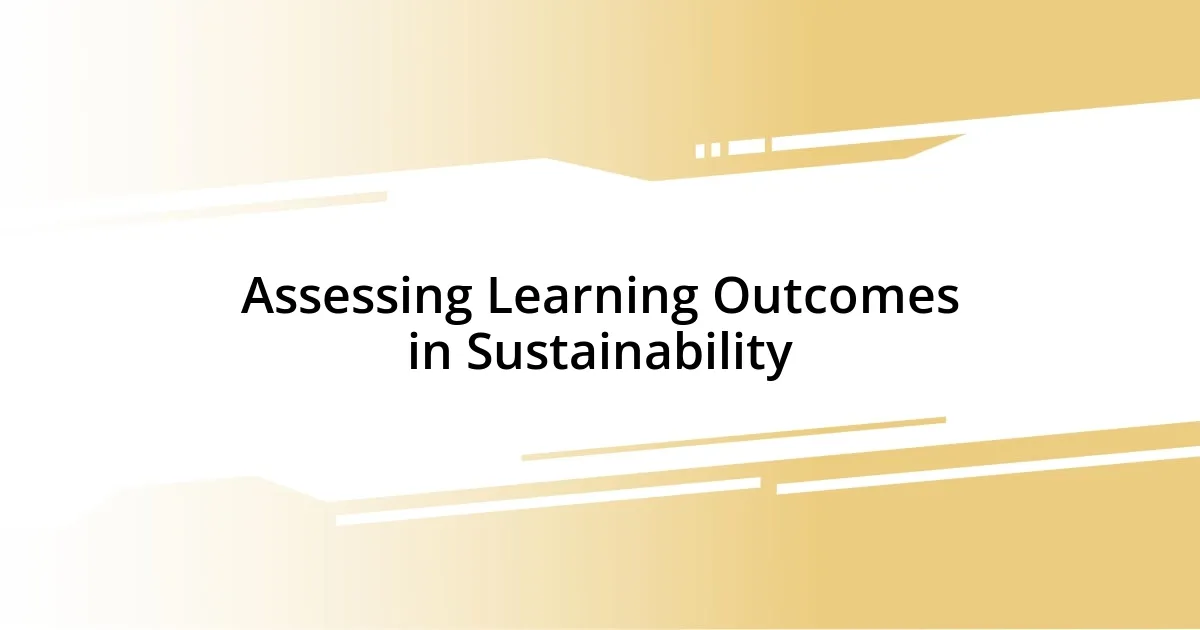 Assessing Learning Outcomes in Sustainability