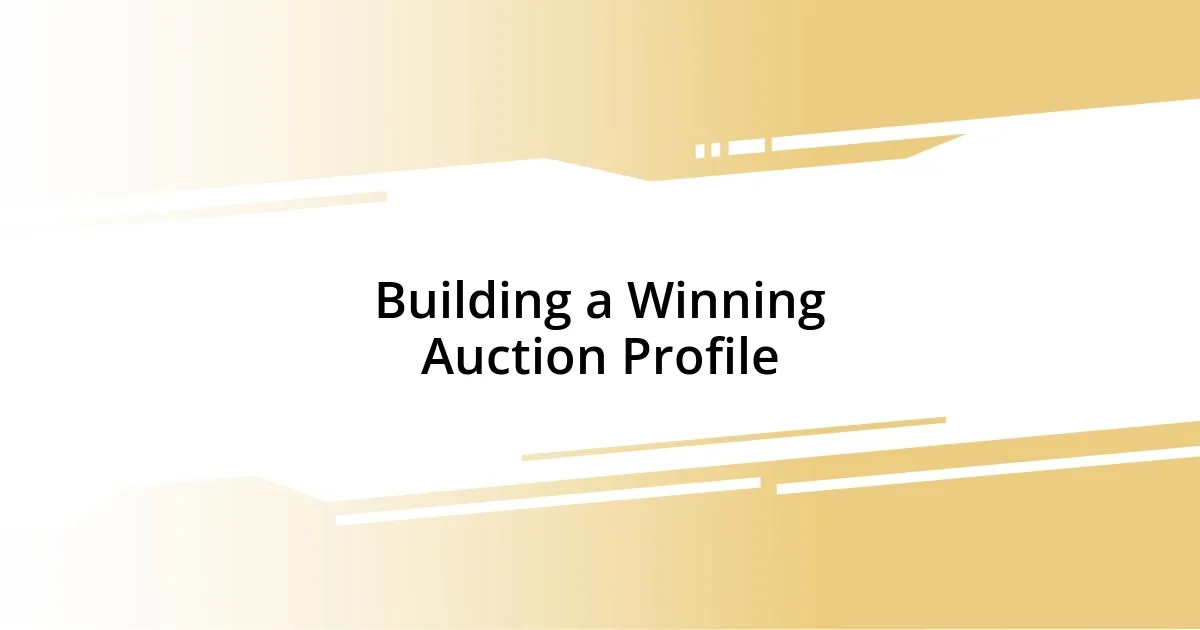 Building a Winning Auction Profile