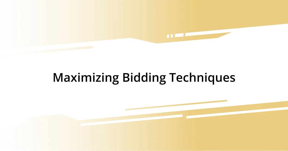 Maximizing Bidding Techniques