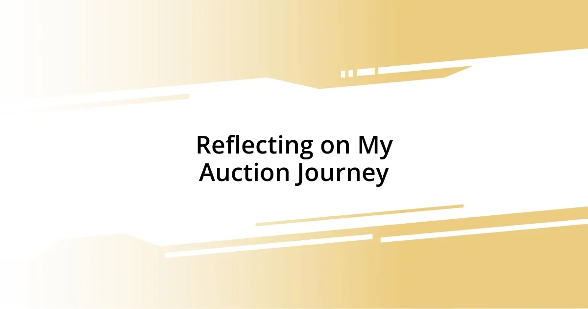 Reflecting on My Auction Journey